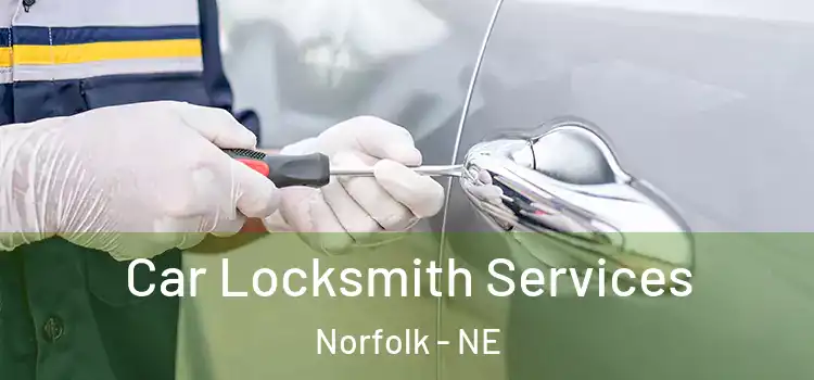 Car Locksmith Services Norfolk - NE