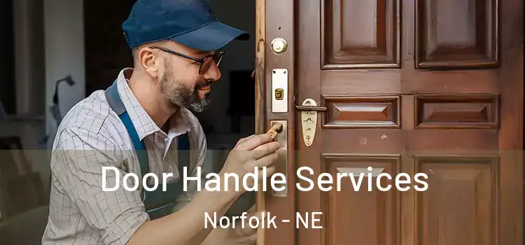 Door Handle Services Norfolk - NE