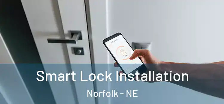  Smart Lock Installation Norfolk - NE